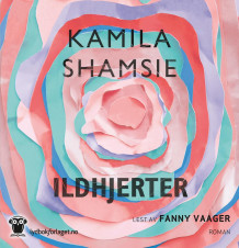 Ildhjerter av Kamila Shamsie (Nedlastbar lydbok)