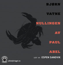 Nullingen av Paul Abel av Bjørn Vatne (Nedlastbar lydbok)