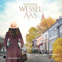 Om du vil ha meg av Katrine Wessel-Aas (Nedlastbar lydbok)