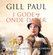 I gode og onde dager av Gill Paul (Nedlastbar lydbok)