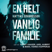 En helt vanlig familie av Mattias Edvardsson (Nedlastbar lydbok)