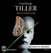 Begynnelser av Carl Frode Tiller (Lydbok-CD)
