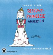 Reserveprinsesse Andersen av Torun Lian (Lydbok-CD)