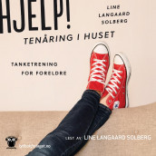 Hjelp! Tenåring i huset av Line Langaard Solberg (Nedlastbar lydbok)
