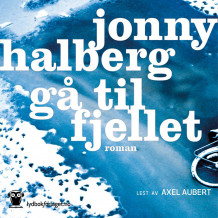 Gå til fjellet av Jonny Halberg (Nedlastbar lydbok)