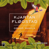 Grand Manila av Kjartan Fløgstad (Nedlastbar lydbok)