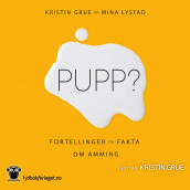 Pupp? av Kristin Grue og Mina Lystad (Nedlastbar lydbok)