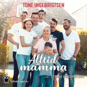 Alltid mamma av Kristin M. Hauge og Tone Ingebrigtsen (Nedlastbar lydbok)