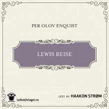 Lewis reise av Per Olov Enquist (Nedlastbar lydbok)