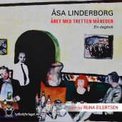 Året med 13 måneder av Åsa Linderborg (Nedlastbar lydbok)