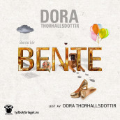 Bente blir Bente av Dora Thorhallsdottir (Nedlastbar lydbok)