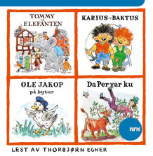 Tommy & Elefanten ; Karius og Baktus ; Ole Jakop på bytur ; Da Per var ku av Thorbjørn Egner (Nedlastbar lydbok)