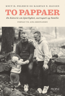 To pappaer av Knut H. Pelerud, Kjartan P. Haugen og Aina Kristiansen (Innbundet)