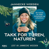 Takk for turen, naturen av Jannecke Weeden (Nedlastbar lydbok)