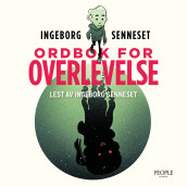 Ordbok for overlevelse av Ingeborg Senneset (Nedlastbar lydbok)