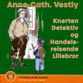 Knerten Detektiv og handelsreisende Lillebror av Anne-Cath. Vestly (Nedlastbar lydbok)