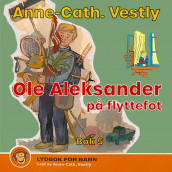 Ole Aleksander på flyttefot av Anne-Cath. Vestly (Nedlastbar lydbok)