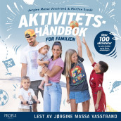 Aktivitetshåndbok for familien av Morten Sundli og Jørgine Massa Vasstrand (Nedlastbar lydbok)