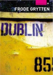 Dublin av Frode Grytten (Heftet)