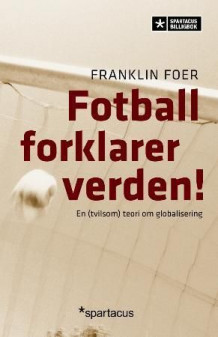 Fotball forklarer verden! av Franklin Foer (Heftet)