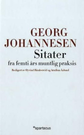 Sitater fra femti års muntlig praksis av Georg Johannesen (Innbundet)