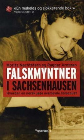 Falskmyntner i Sachsenhausen av Ragnar Arntzen og Moritz Nachtstern (Heftet)