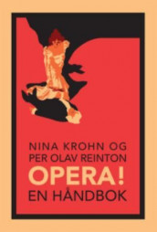 Opera! av Nina Krohn og Per Olav Reinton (Innbundet)