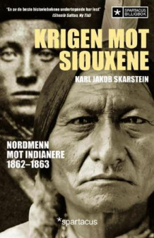 Krigen mot siouxene av Karl Jakob Skarstein (Heftet)