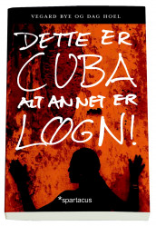 Dette er Cuba - alt annet er løgn! av Vegard Bye og Dag Hoel (Heftet)