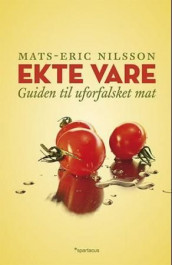 Ekte vare av Mats-Eric Nilsson (Innbundet)