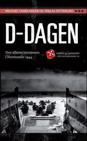 D-dagen av Michael Tamelander og Niklas Zetterling (Heftet)