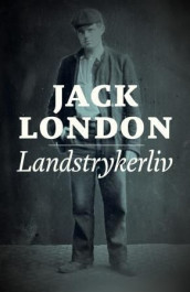 Landstrykerliv av Jack London (Innbundet)