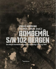 Bombemål S/N 102 Bergen av Yngve Nedrebø og Paul Sedal (Innbundet)