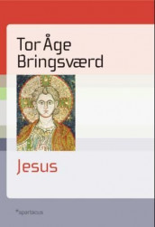 Jesus av Tor Åge Bringsværd (Innbundet)