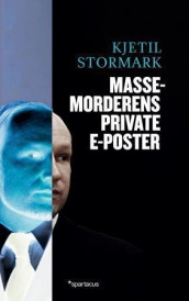 Massemorderens private e-poster av Kjetil Stormark (Ebok)