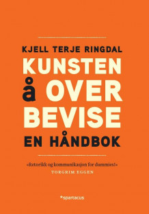 Kunsten å overbevise av Kjell Terje Ringdal (Heftet)