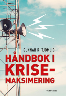 Håndbok i krisemaksimering av Gunnar R. Tjomlid (Ebok)