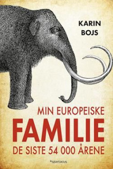 Min europeiske familie av Karin Bojs (Innbundet)