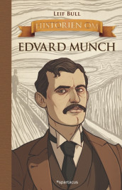 Historien om Edvard Munch av Leif Bull (Ukjent)