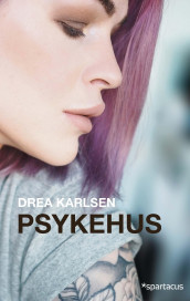 Psykehus av Drea Karlsen (Innbundet)