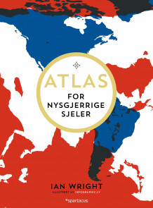 Atlas for nysgjerrige sjeler av Ian Wright (Innbundet)