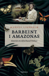 Barbeint i Amazonas av Markus Lindholm (Innbundet)