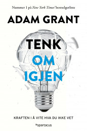 Tenk om igjen av Adam Grant (Innbundet)