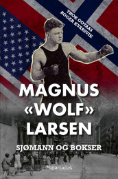 Magnus "Wolf" Larsen av Thor Gotaas og Roger Kvarsvik (Heftet)