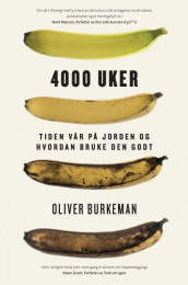 4000 uker av Oliver Burkeman (Heftet)