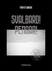 Svalbard! Pengar! av Morten Søberg (Ebok)