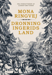 Dronning Ingerids land av Mona Renate Ringvej (Ebok)