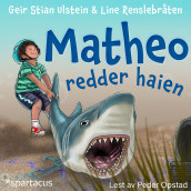 Matheo redder haien av Geir Stian Ulstein (Nedlastbar lydbok)