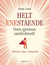 Helt enestående av Jenny Lund (Innbundet)