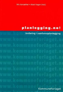 Planlegging.no av Nils Aarsæther og Aksel Hagen (Heftet)